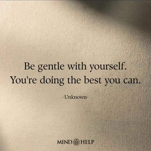 Be Gentle with Yourself