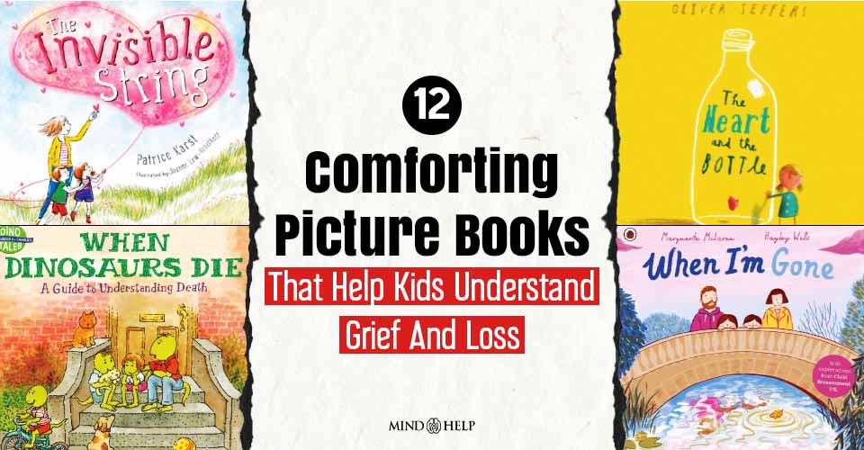 12 Comforting Picture Books That Help Kids Understand Grief And Loss