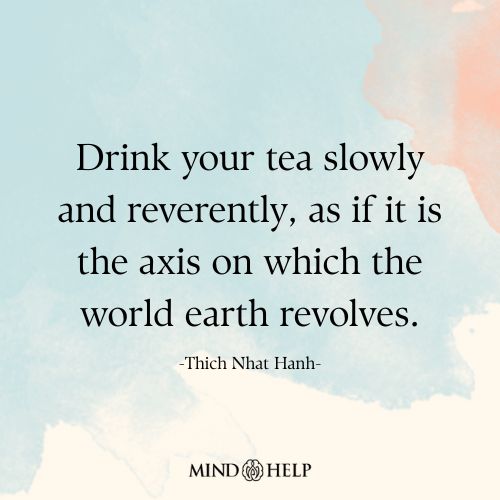 Drink Your Tea Slowly and Reverently