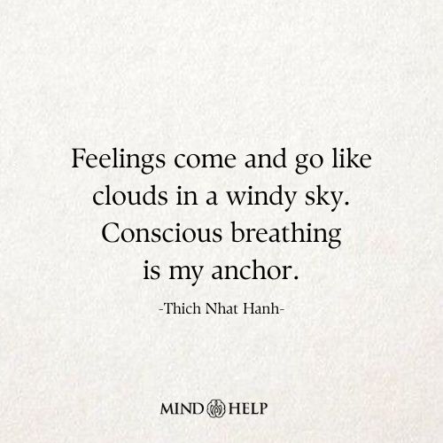 Feelings Come and Go Like Clouds