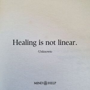 Quote about non-linear healing process and emotional recovery at Mind Help.