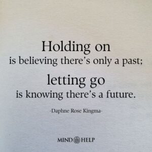 Emotional healing quote about hope and letting go to move forward, Mind Help.