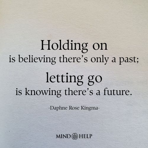 Emotional healing quote about hope and letting go to move forward, Mind Help.