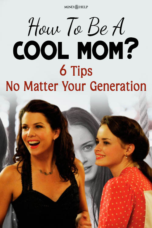 how to be a cool mom