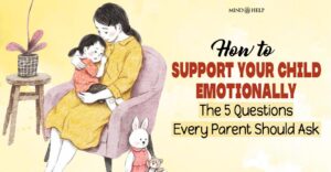 How to Support Your Child Emotionally: 5 Simple Questions