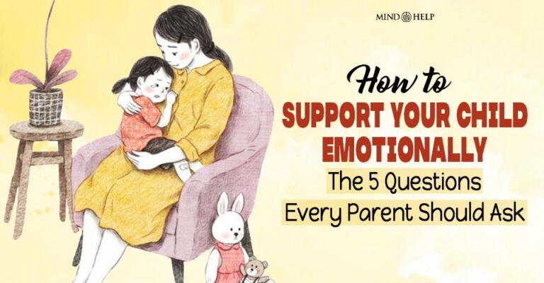 How to Support Your Child Emotionally: 5 Simple Questions