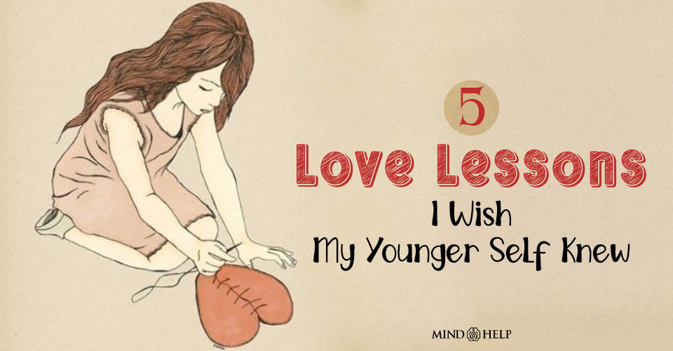 5 Love Lessons I Wish My Younger Self Knew