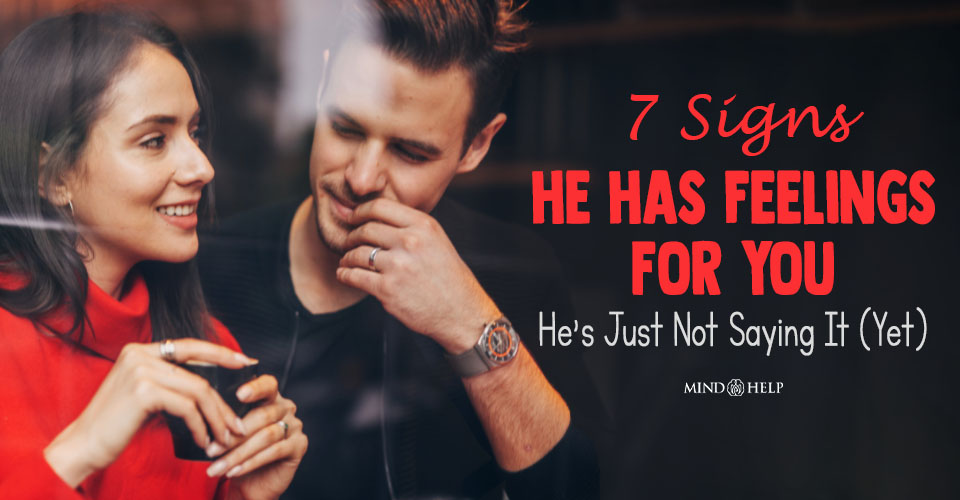 7 Signs He Has Feelings For You, He’s Just Not Saying It (Yet)