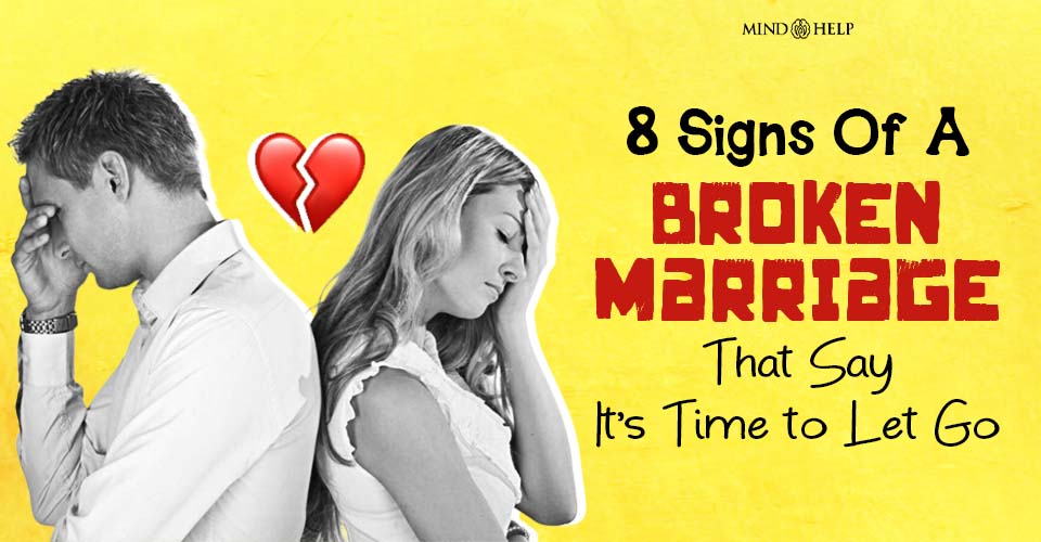 8 Signs Of A Broken Marriage That Say It’s Time To Let Go