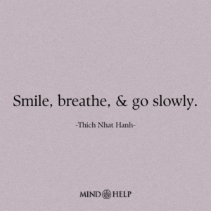 Mindfulness quote about breathing, slowing down, and emotional wellness from Mind Help.