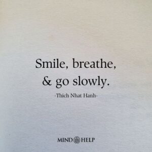 Mindfulness quote about breathing and slow living at Mind Help.