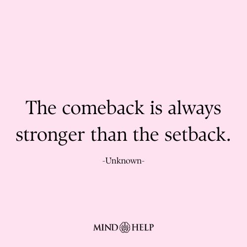 Resilience quote about rising stronger after setbacks, Mind Help.