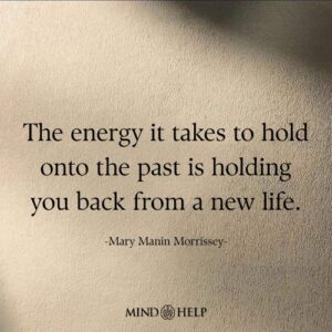 Emotional healing quote about releasing the past for a new beginning, Mind Help.