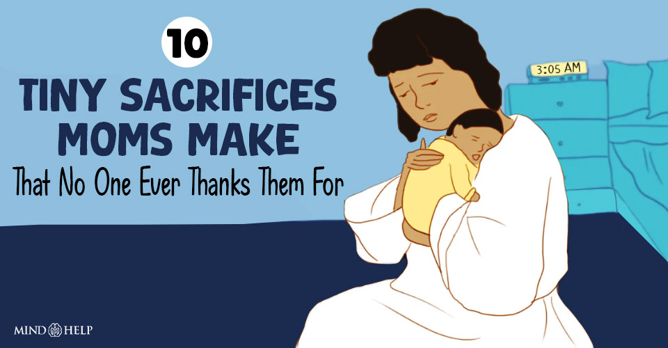 10 Tiny Sacrifices Moms Make That No One Ever Thanks Them For
