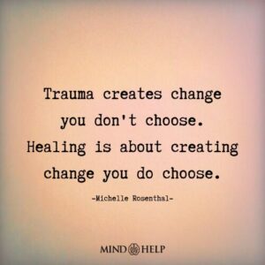 Trauma recovery quote about choosing healing and resilience by Mind Help.