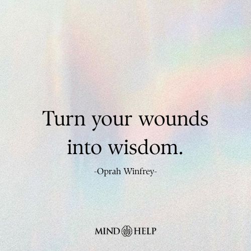 Turn Your Wounds Into Wisdom