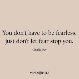Resilience quote about overcoming fear and finding courage, by Mind Help.