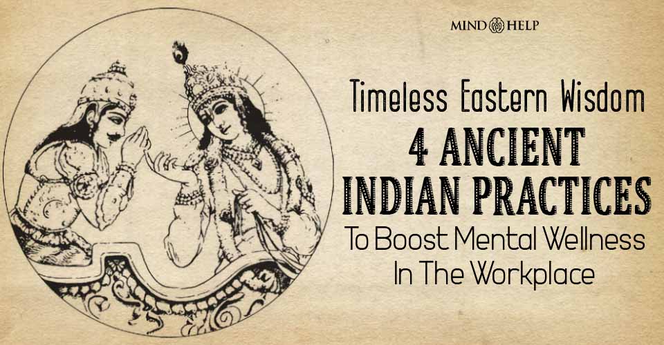 4 Ancient Indian Practices: Better Mental Wellness At Work