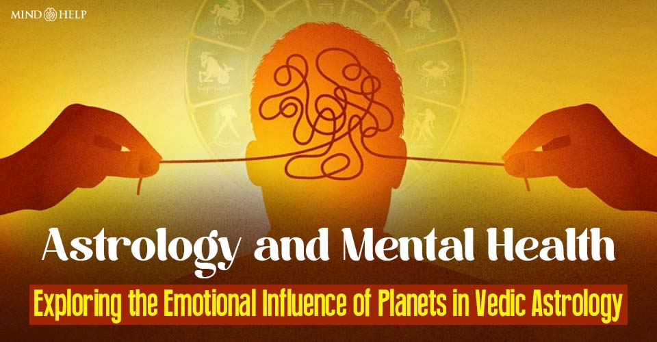 Astrology And Mental Health: 7 Celestial Bodies' Strong Hold