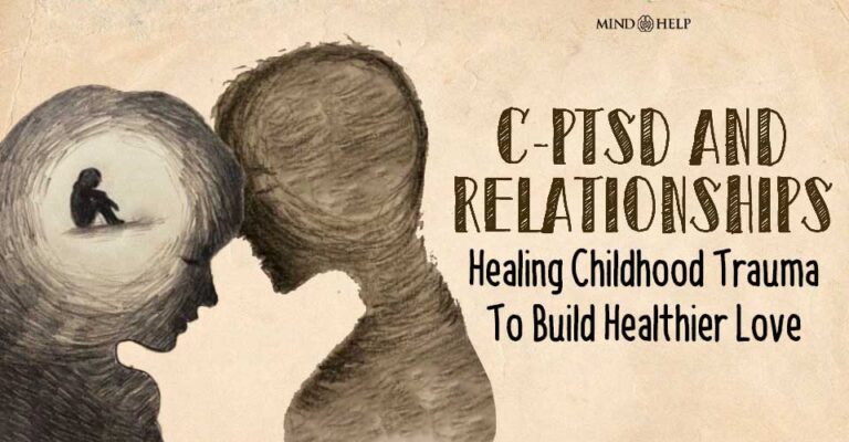 C-PTSD And Relationships: 5 Alarming Ways Your Past Shows Up