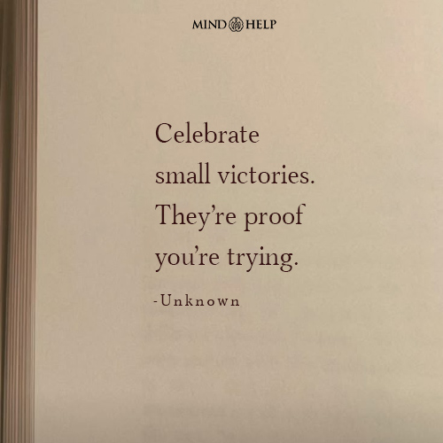 Motivational quote about celebrating small healing milestones, Mind Help.