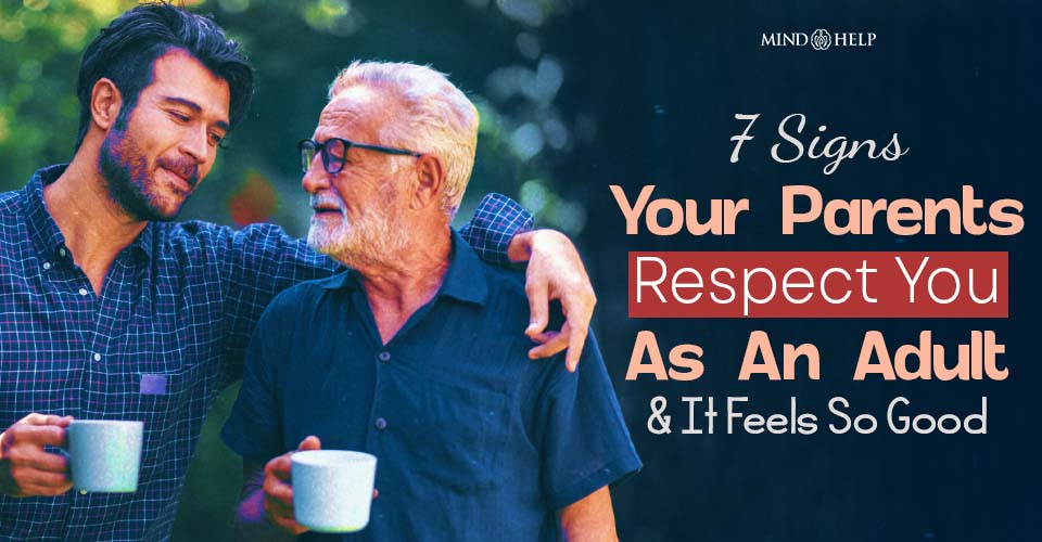 Signs Your Parents Respect You As An Adult: 7 Subtle Giveaways