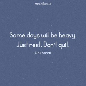 Quote about emotional exhaustion and resting without quitting, Mind Help.