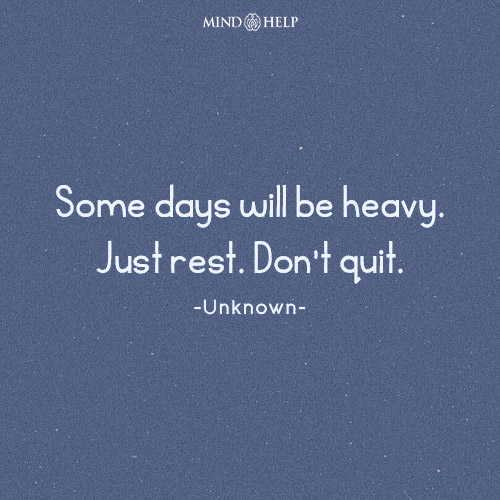 Quote about emotional exhaustion and resting without quitting, Mind Help.