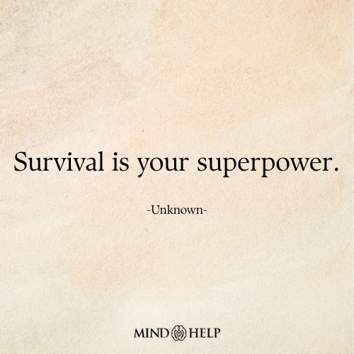 Quote about honoring survival and resilience after trauma, Mind Help.