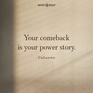 Quote about powerful healing comebacks and emotional growth, Mind Help.