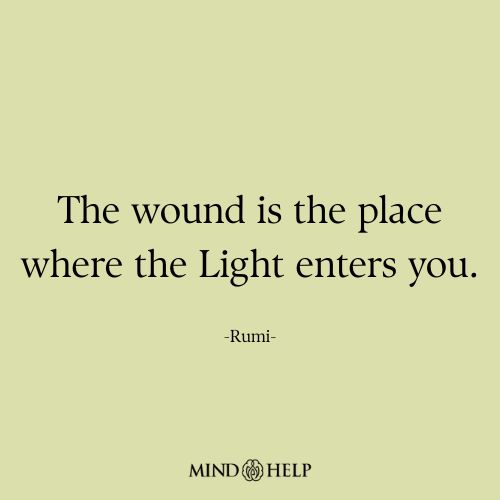 Quote by Rumi on finding light through pain, Mind Help.
