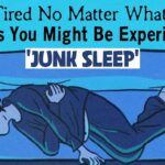 6 Alarming Signs Of Junk Sleep And Poor Sleeping Habits