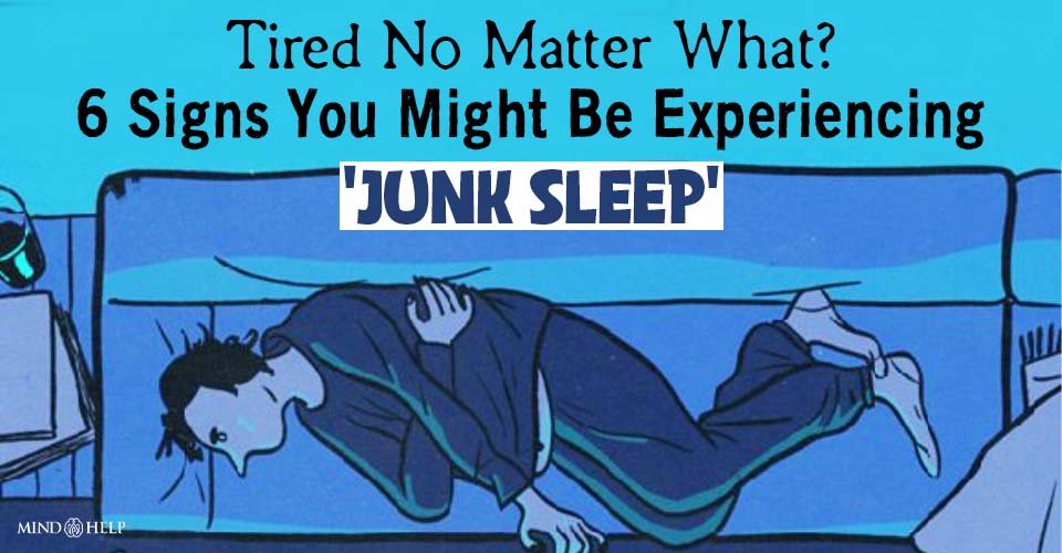 6 Alarming Signs Of Junk Sleep And Poor Sleeping Habits