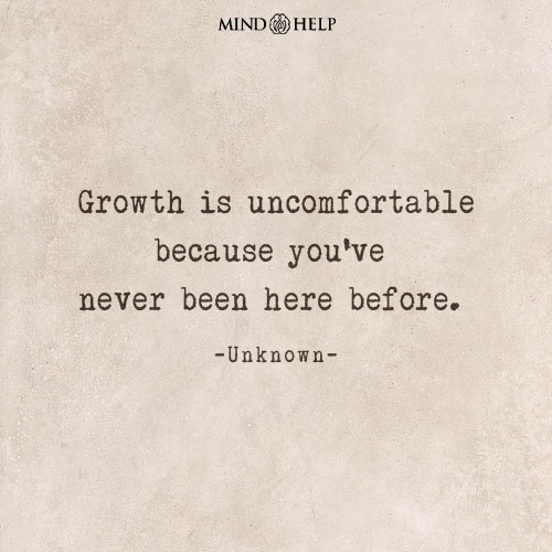 Quote about emotional discomfort as a sign of growth, Mind Help.