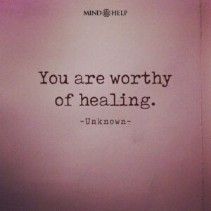 Quote about healing as a birthright and worthiness, Mind Help.