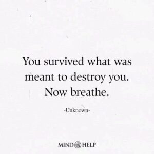 Quote about surviving trauma and beginning emotional recovery, Mind Help.