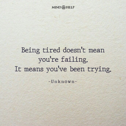 Quote about mental fatigue and validation
