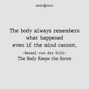 Bessel van der Kolk quote about trauma in the body
