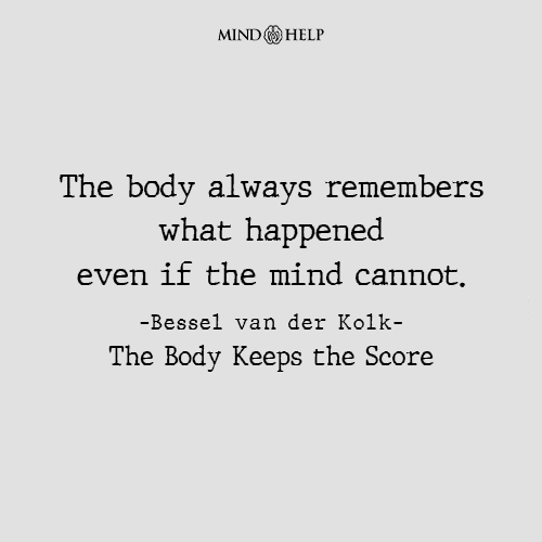 Bessel van der Kolk quote about trauma in the body