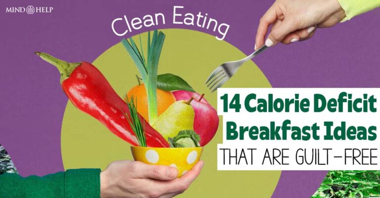 14 Easy Calorie Deficit Breakfast Ideas That Are Guilt-Free!