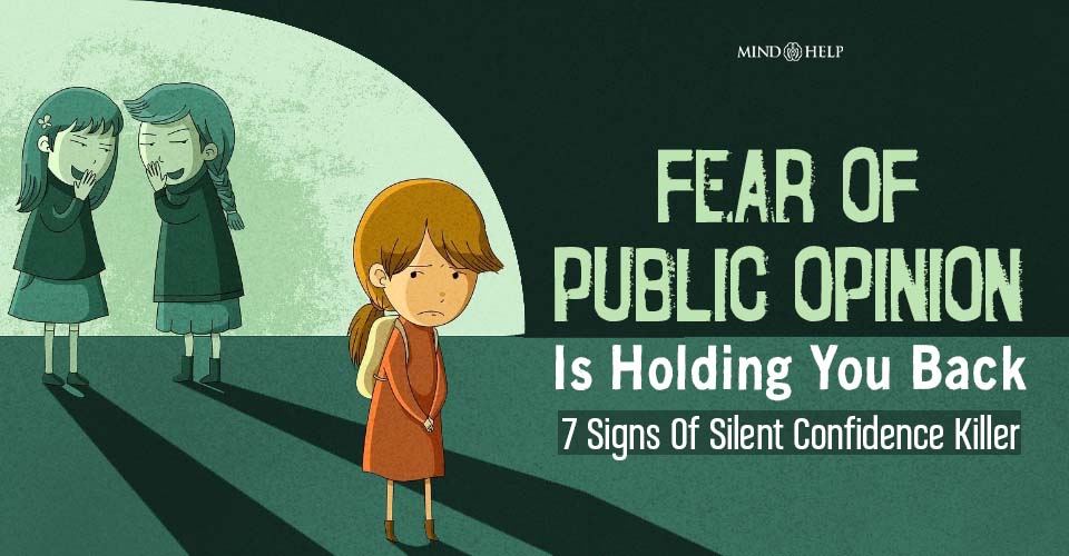 Fear Of Public Opinion: 7 Signs You Might Have It
