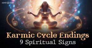 Karmic Cycle Ending: 9 Spiritual Signs