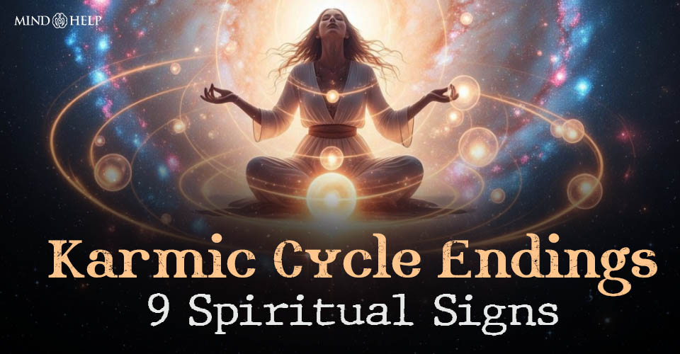 Karmic Cycle Ending: 9 Spiritual Signs
