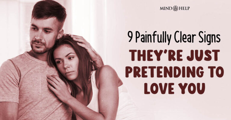 Are They Pretending to Love You? These 9 Signs Say Yes