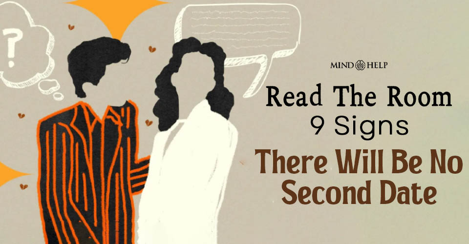 9 Signs There Will Be No Second Date! - Mind help