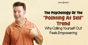 Is ‘Pointing at Self’ Good For You? 4 Important Points