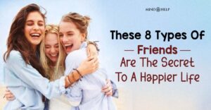 These 8 Types of Friends Are the Secret to a Happier Life