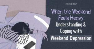 Weekend Depression: Reasons and 5 Easy Ways To Combat