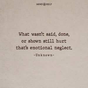 Quote about the impact of emotional neglect