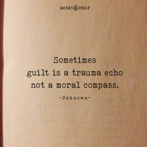Quote about recognizing trauma-based guilt